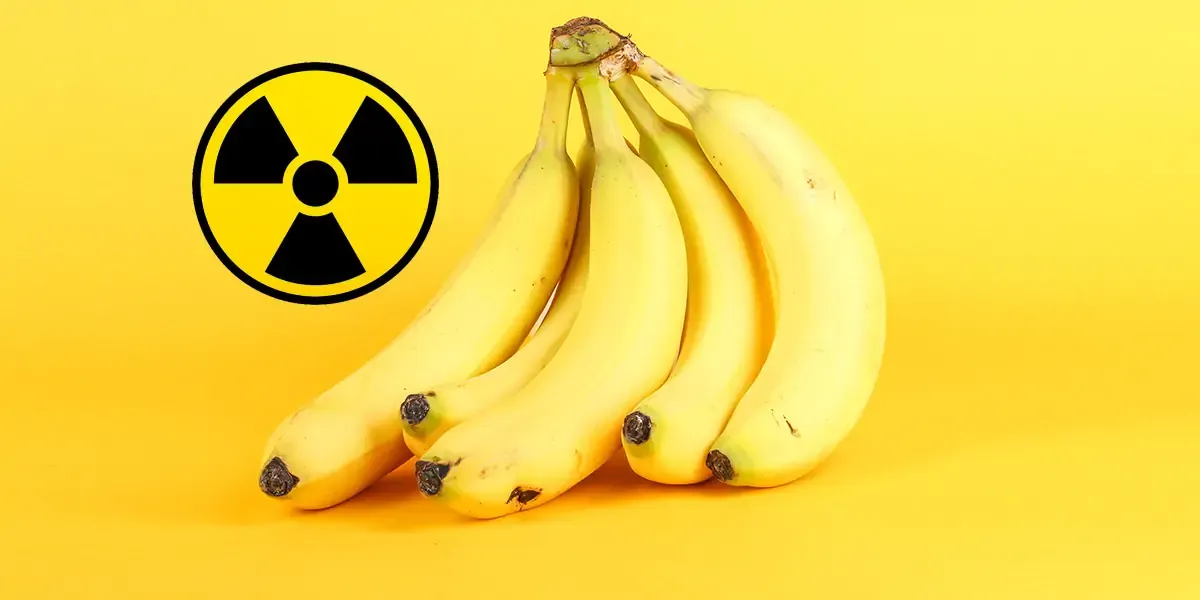 Bananas Are Radioactive